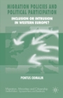 Migration Policies and Political Participation : Inclusion or Intrusion in Western Europe? - eBook