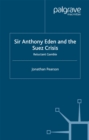 Sir Anthony Eden and the Suez Crisis : Reluctant Gamble - eBook