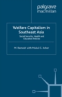 Welfare Capitalism in Southeast Asia : Social Security, Health and Education Policies - eBook