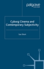 Cyborg Cinema and Contemporary Subjectivity - eBook