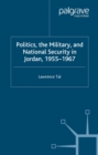 Politics, the Military and National Security in Jordan, 1955-1967 - eBook