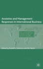 Anxieties and Management Responses in International Business - Book