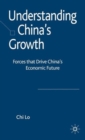 Understanding China's Growth : Forces that Drive China's Economic Future - Book