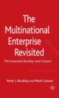 The Multinational Enterprise Revisited : The Essential Buckley and Casson - Book