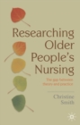 Researching Older People's Nursing : The gap between theory and practice - Book