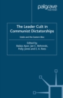 The Leader Cult In Communist Dictatorships : Stalin and the Eastern Bloc - eBook