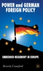 Power and German Foreign Policy : Embedded Hegemony in Europe - Book