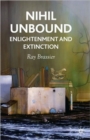 Nihil Unbound : Enlightenment and Extinction - Book