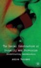 The Social Construction of Sexuality and Perversion : Deconstructing Sadomasochism - Book