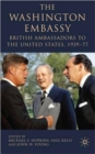 The Washington Embassy : British Ambassadors to the United States, 1939-77 - Book