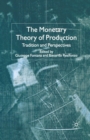 The Monetary Theory of Production : Tradition and Perspectives - eBook