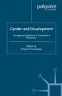 Gender and Development : The Japanese Experience in Comparative Perspective - M. Murayama