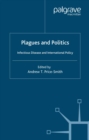 Plagues and Politics : Infectious Disease and International Policy - eBook