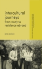 Intercultural Journeys : From Study to Residence Abroad - Book