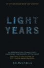 Light Years : An Exploration of Mankind's Enduring Fascination with Light - Book