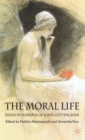 The Moral Life: Essays in Honour of John Cottingham - Book