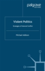 Violent Politics : Strategies of Internal Conflict - eBook