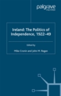 Ireland: The Politics of Independence, 1922-49 - eBook