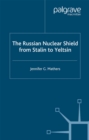The Russian Nuclear Shield from Stalin to Yeltsin - eBook