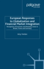 European Responses to Globalization and Financial Market Integration : Perceptions of Economic and Monetary Union in Britain, France and Germany - eBook