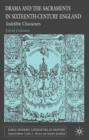 Drama and the Sacraments in Sixteenth-Century England : Indelible Characters - Book