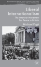 Liberal Internationalism : The Interwar Movement for Peace in Britain - Book