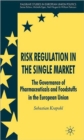 Risk Regulation in the Single Market : The Governance of Pharmaceuticals and Foodstuffs in the European Union - Book
