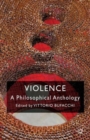 Violence: A Philosophical Anthology - Book