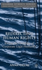 Redirecting Human Rights : Facing the Challenge of Corporate Legal Humanity - Book