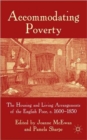 Accommodating Poverty : The Housing and Living Arrangements of the English Poor, c. 1600-1850 - Book