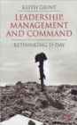 Leadership, Management and Command : Rethinking D-Day - Book