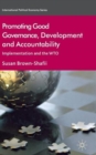 Promoting Good Governance, Development and Accountability : Implementation and the WTO - Book