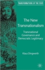 The New Transnationalism : Transnational Governance and Democratic Legitimacy - Book