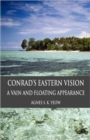 Conrad's Eastern Vision : A Vain and Floating Appearance - Book