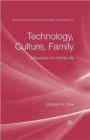 Technology, Culture, Family : Influences on Home Life - Book