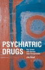 Psychiatric Drugs : Key Issues and Service User Perspectives - Book