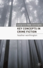 Key Concepts in Crime Fiction - Book