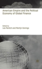 American Empire and the Political Economy of Global Finance - Book