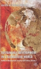 Sustainable Development in a Globalized World : Studies in Development, Security and Culture, Volume 1 - Book