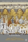 The Later Middle Ages : A Sourcebook - Book