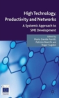 High Technology, Productivity and Networks : A Systemic Approach to SME Development - Book