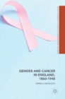 Gender and Cancer in England, 1860-1948 - Book