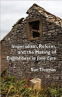 Imperialism, Reform and the Making of Englishness in Jane Eyre - Book