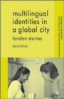 Multilingual Identities in a Global City : London Stories - Book