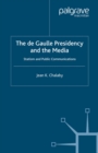 The de Gaulle Presidency and the Media : Statism and Public Communications - eBook