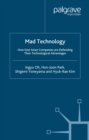 Mad Technology : How East Asian Companies Are Defending Their Technological Advantages - eBook