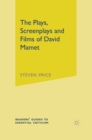 The Plays, Screenplays and Films of David Mamet - Book