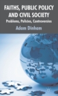 Faiths, Public Policy and Civil Society : Problems, Policies, Controversies - Book