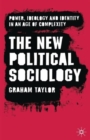 The New Political Sociology : Power, Ideology and Identity in an Age of Complexity - Book