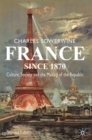 France Since 1870 : Culture, Society and the Making of the Republic - Book